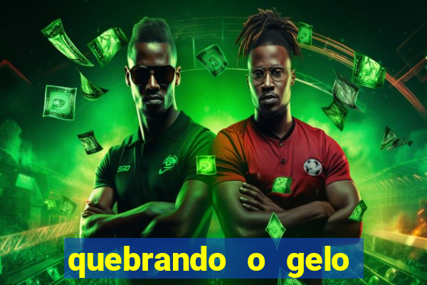 quebrando o gelo ler online